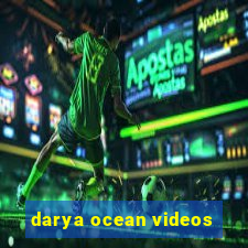 darya ocean videos